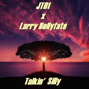 Talkin' Silly (feat. Larry Bellyfaté) (Explicit)