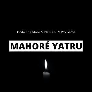 Mahoré Yatru (Explicit)