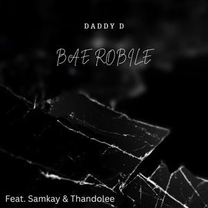 Bae robile (feat. SamKay & ThandoLee)