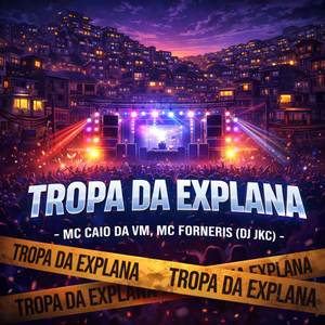 TROPA DA EXPLANA (Explicit)