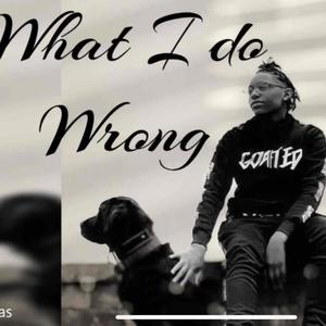 What I Do Wrong (Explicit)