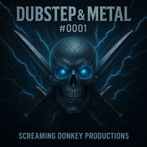 Dubstep & Metal No. 0001