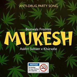 Mukesh (feat. Khuraafat & Freshlee)