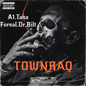 TOWNRAQ (feat. A1 & Dr.BILT) [Explicit]