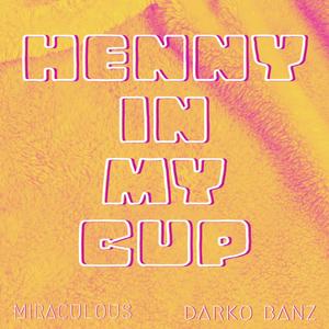 Henny In My Cup (feat. Darko Banz) (Explicit)