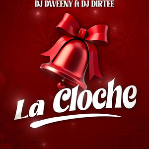la cloche (feat. Dj Dirtee)