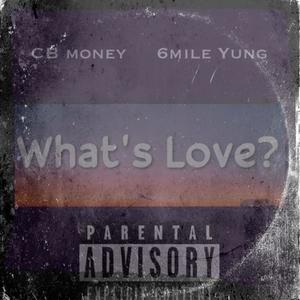 Whats Love (feat. CB Mony) [Explicit]