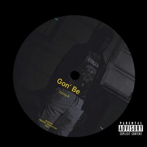Gon Be (Explicit)