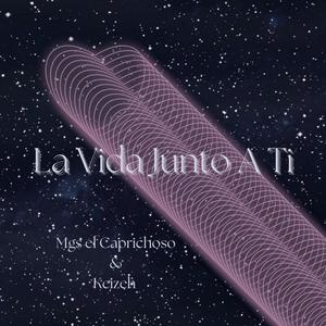 La Vida Junto A Ti (feat. Keizeh)