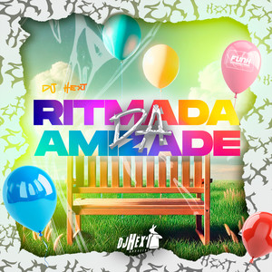 RITMADA DA AMIZADE (Explicit)
