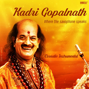 Kadri Gopalnath - Where the Saxophone Speaks