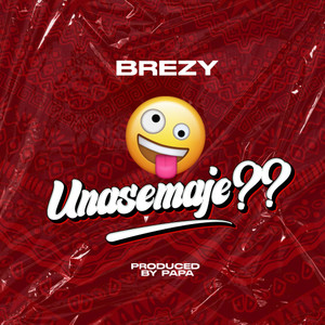 Unasemaje ?? (Bongo fleva)
