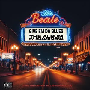 Give ‘Em Da Blues (Explicit)