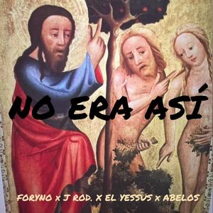 No era asi (feat. yessus,  j rodriguez & abelos)