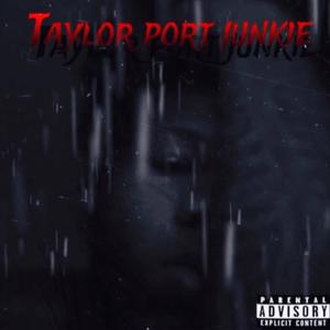 Taylor Port Junkie (Explicit)