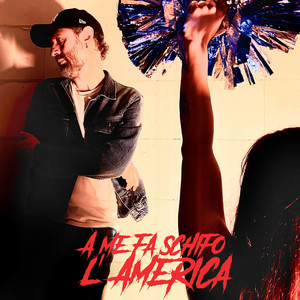 A me fa schifo l'America (Explicit)