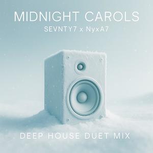 Midnight Carols (feat. NyxA7) (Deep House Duet Mix)