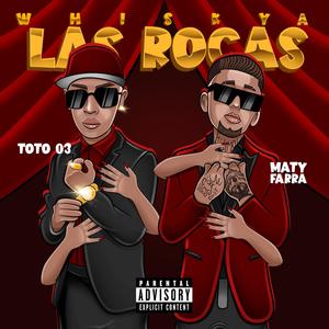 Whisky A Las Rocas (feat. Maty Farra & Progresivo)