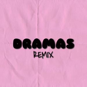 DRAMAS (Remix)