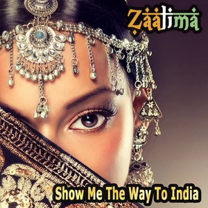 Show Me the Way to India (Ethnic Oriental Vocal Dance Mix)