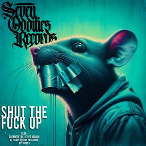 Shut the **** Up (feat. DreamTek, Billie Dee Boodah, Al Tamper, Tony Patagonia & Roy Hobes) (Explicit)