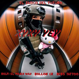 Xyxy Yey (feat. Bebo Tattoo, Bollon Cr & Rolfi El Milky Wey) [Explicit]