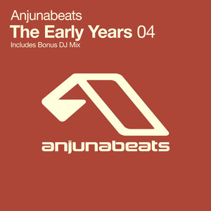 Anjunabeats The Early Years 04 (iTunes)