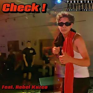 Check (feat. Rebel Kuzco) (Explicit)