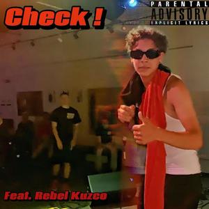 Check (feat. Rebel Kuzco) [Explicit]