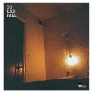 To End Fall (Explicit)