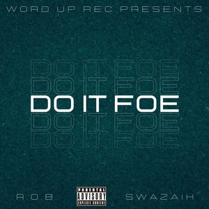 Do It Foe(feat. Swazaih) (Explicit)