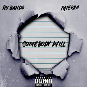 Somebody Will (feat. Ru Bandz) (Explicit)