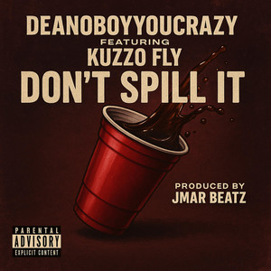 Dont Spill It (Explicit)