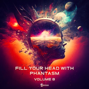 Fill Your Head with Phantasm, Vol. 8 (Continuous Mix|Explicit)