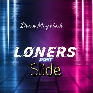 Loners don't slide (Explicit)