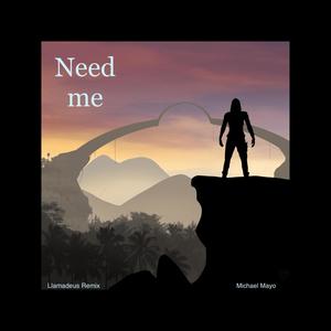 Need Me