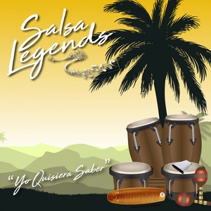 Salsa Legends / Yo Quisiera Saber