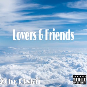 Lovers & Friends (feat. Big merv) (Explicit)