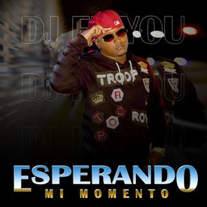 Esperando Mi Momento (Explicit)