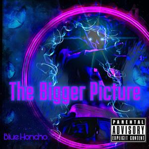 The Bigger Picture (Explicit)