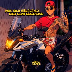 Pike Nino Abravanel, Não Levo Desaforo (Explicit)