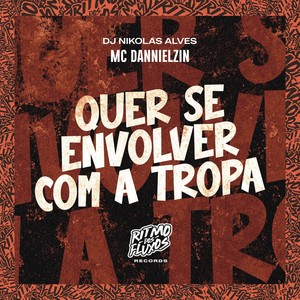 Quer Se Envolver Com a Tropa (Explicit)