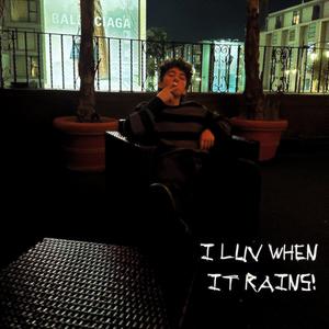 I LUV WHEN IT RAINS! (Explicit)