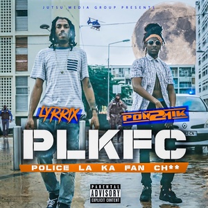 PLKFC (Police la ka fan ch**|Explicit)