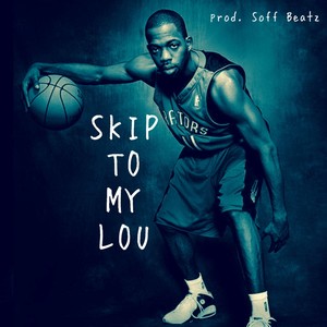 Skip To My Lou (feat. Papi Lo & Blayzz) [Explicit]