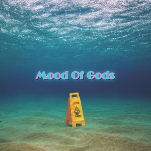 The Mood Of Gods (Explicit)