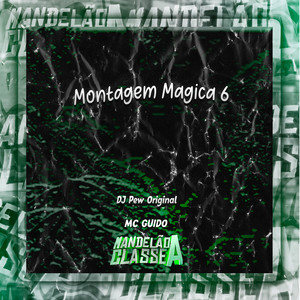 Montagem Magica 6 (Explicit)