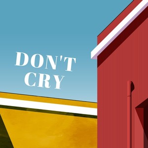 don't cry (Explicit)