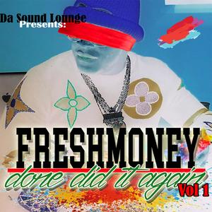 Freshmoney Done Did it Again Vol1 (Explicit)