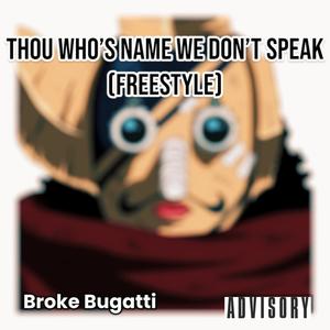 Thou Who's Name We Don't Speak (Explicit)